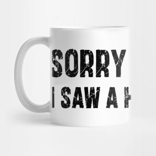 Sorry I'm Late I Saw A Helicopter Mug